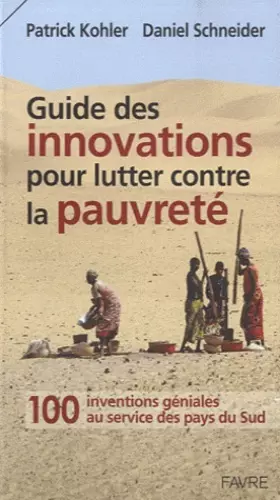 Couverture du produit · Guide des innovations pour lutter contre la pauvreté - 100 inventions géniales au service des pays