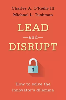 Couverture du produit · Lead and Disrupt: How to Solve the Innovator's Dilemma