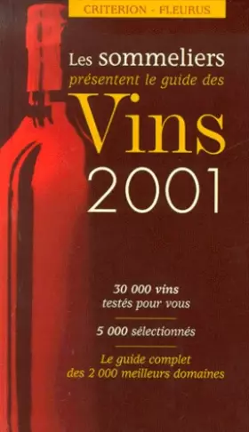 Couverture du produit · Les Sommeliers présentent le guide des vins 2001 : 30 000 vins testés pour vous, 5000 sélectionnés - Le Guide complet des 2000m