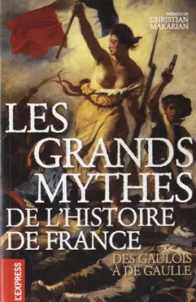 Couverture du produit · Les grands mythes de l'histoire de France - Des gaulois à de Gaulle