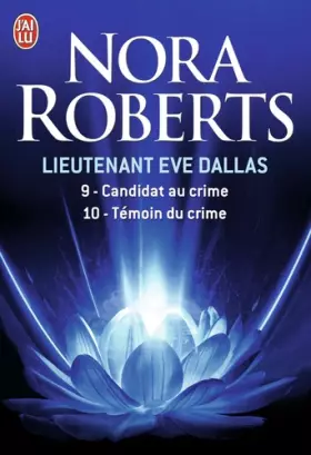 Couverture du produit · Lieutenant Eve Dallas : Tome 9, Candidat au crime  Tome 10, Témoin du crime