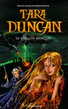 Couverture du produit · Tara Duncan, tome 4 : Le Dragon renégat