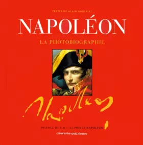 Couverture du produit · Napoléon La Photobiographie