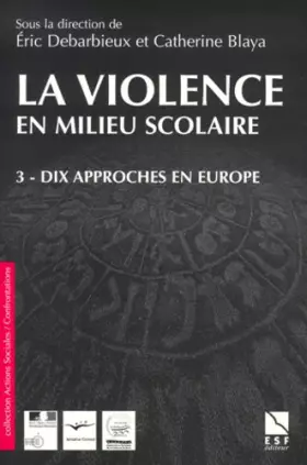 Couverture du produit · La violence en milieu scolaire. : Tome 3, Dix approches en Europe