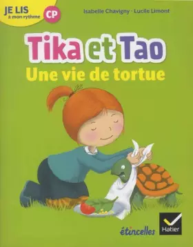 Couverture du produit · Etincelles - Lecture CP Éd. 2018 - Je lis à mon rythme -Tika et Tao - Une vie de tortue