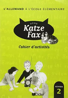 Couverture du produit · Neue Katze Fax, l'allemand à l'école élémentaire: Cahier d'activités Niveau 2