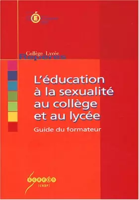 Couverture du produit · L'éducation à la sexualité au collège et au lycée : Guide du formateur