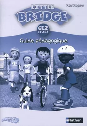 Couverture du produit · Little Bridge CE2 Cycle 3: Guide pédagogique