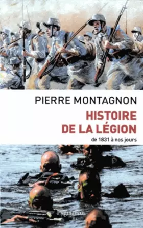 Couverture du produit · Histoire de la Légion étrangère de 1831 à nos jours : Honneur et Fidélité
