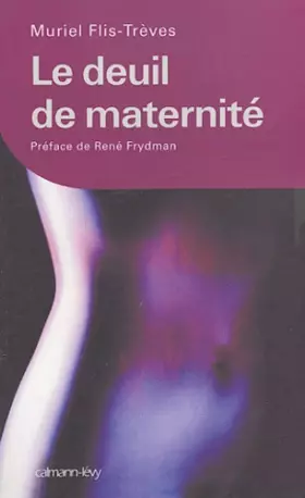 Couverture du produit · Le Deuil de maternité: Préface de René Frydman