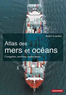 Couverture du produit · Atlas des mers et océans : Conquêtes, tensions, explorations