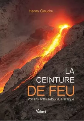 Couverture du produit · La ceinture de feu: Volcans actifs autour du Pacifique