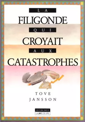 Couverture du produit · La filigonde qui croyait aux catastrophes