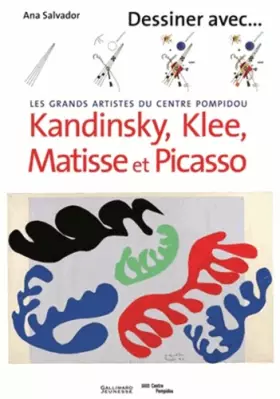 Couverture du produit · Dessiner avec Kandinsky, Klee, Matisse et Picasso