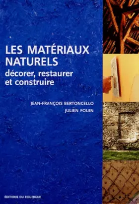 Couverture du produit · Les matériaux naturels : Décorer, restaurer et construire