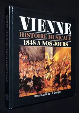 Couverture du produit · Vienne : histoire musicale, 1848 à nos jours