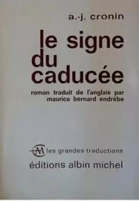 Couverture du produit · Le signe du caducee - roman traduit de l'anglais par bernard maurice endrèbe
