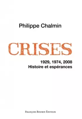Couverture du produit · Crises: 1929, 1974, 2008. Histoire et espérances