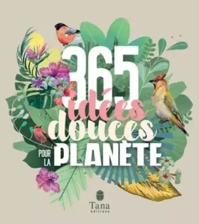 Couverture du produit · 365 idées douces pour la planète - Almanach perpétuel pour une année ecolo : mantras, coloriages, DIY, conseils anti gaspi, pot