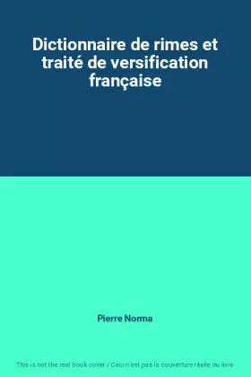 Couverture du produit · Dictionnaire de rimes et traité de versification française