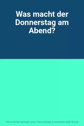Couverture du produit · Was macht der Donnerstag am Abend?