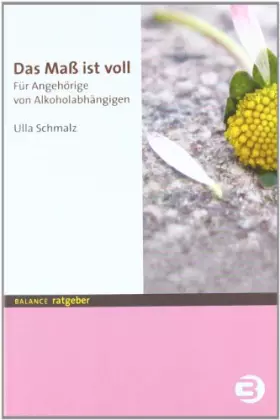 Couverture du produit · Das Maß ist voll. Für Angehörige von Alkoholabhängigen