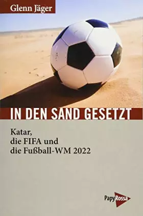 Couverture du produit · In den Sand gesetzt: Katar, die FIFA und die Fußball-WM 2022 (Neue Kleine Bibliothek)