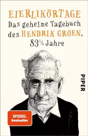 Couverture du produit · Eierlikörtage: Das geheime Tagebuch des Hendrik Groen, 83 1/4 Jahre