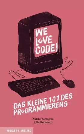 Couverture du produit · We Love Code!: Das kleine 101 des Programmierens