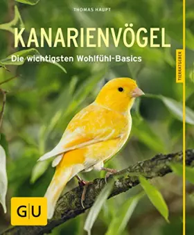 Couverture du produit · Kanarienvögel: Die wichtigsten Wohlfühl-Basics