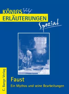 Couverture du produit · Königs Erläuterungen Spezial: Faust. Ein Mythos und seine Bearbeitungen
