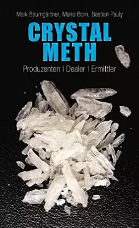 Couverture du produit · Crystal Meth: Produzenten, Dealer, Ermittler