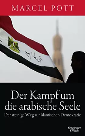 Couverture du produit · Der Kampf um die arabische Seele: Der steinige Weg zur islamischen Demokratie