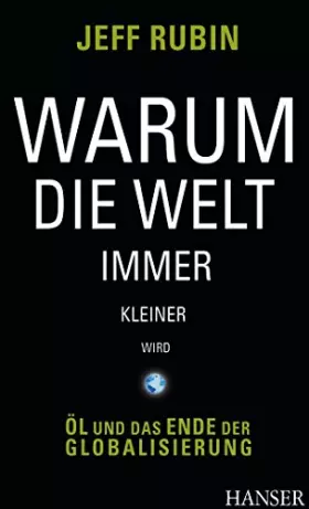 Couverture du produit · Warum die Welt immer kleiner wird: Öl und das Ende der Globalisierung