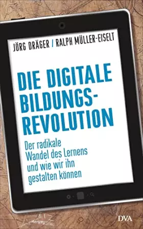 Couverture du produit · Die digitale Bildungsrevolution: Der radikale Wandel des Lernens und wie wir ihn gestalten können