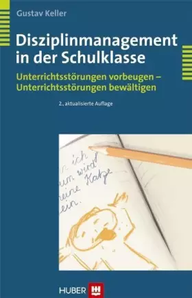 Couverture du produit · Disziplinmanagement in der Schulklasse. Unterrichtsstörungen vorbeugen - Unterrichtsstörungen bewältigen