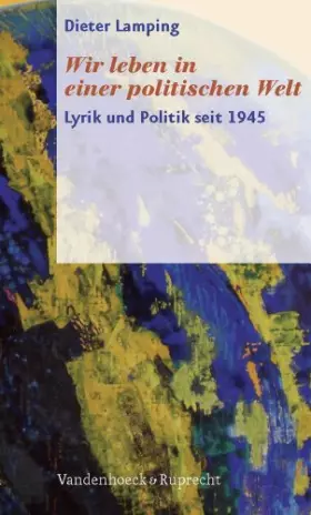 Couverture du produit · Wir Leben in Einer Politischen Welt: Lyrik Und Politik Seit 1945