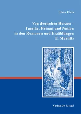 Couverture du produit · Von deutschen Herzen - Familie, Heimat und Nation in den Romanen und Erzählungen E. Marlitts (Schriften zur Literaturgeschichte