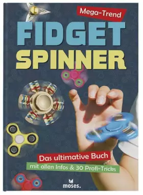 Couverture du produit · Mega-Trend Fidget Spinner: Das ultimative Buch mit allen Infos und 30 Profi-Tricks