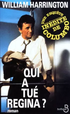 Couverture du produit · Une enquête inédite de Columbo : Qui a tué Regina ? : Une enquête inédite du lieutenant Columbo d'après la série télévisée d'Un