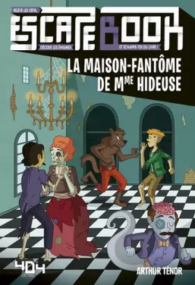 Couverture du produit · La maison-fantôme de Mme Hideuse - Escape book enfant - Livre-jeu avec énigmes - De 8 à 12 ans