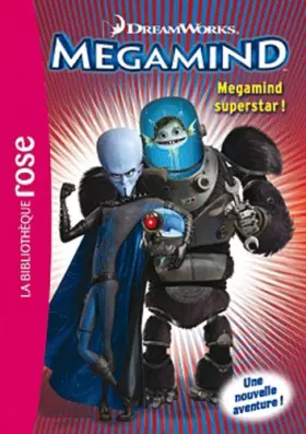 Couverture du produit · Bibliothèque DreamWorks 01 - Megamind - Megamind superstar !