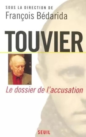 Couverture du produit · Touvier, Vichy et le Crime contre l'Humanité. Le dossier de l'accusation
