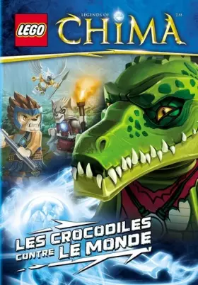Couverture du produit · LEGO LEGEND OF CHIMA : LES CROCODILES CONTRE LE MONDE