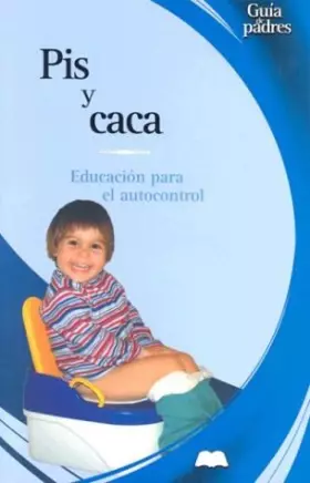 Couverture du produit · Pis Y Caca / Potty Training: Educacion Para El Autocontrol / Self-Control Education