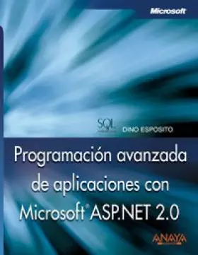 Couverture du produit · Programacion Avanzada De Aplicaciones Con Microsoft Asp.net 2.0/ Advanced Programming of Microsoft Applications Asp.net 2.0