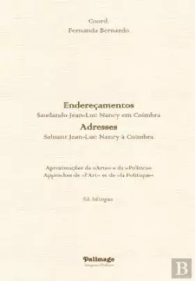 Couverture du produit · Endereçamentos – Saudando Jean-Luc Nancy em Coimbra. Aproximações da «Arte» e do «Político» (Bilingue Edition) [Paperback] Vári