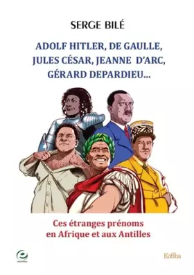 Couverture du produit · Adolf Hitler, De Gaulle, Jules César, Gérard Depardieu, Jeanne D'Arc, â?¦