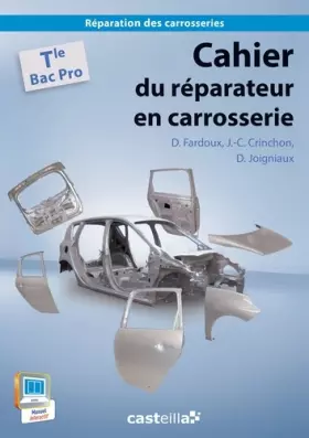 Couverture du produit · Cahier du réparateur en carrosserie Tle Bac Pro (2014) - Pochette élève