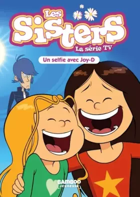 Couverture du produit · Les Sisters - La Série TV - Poche - tome 69: Un selfie avec Joy D